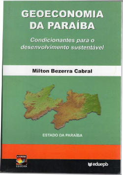 Geoeconomia Da Paraiba - Condicionantes Para O Desenvolvimento Sustentavel