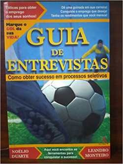 Guia De Entrevistas - Como Obter Sucesso Em Processos Seletivos