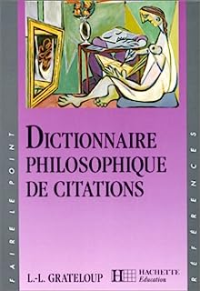 Dictionnaire Philosophique De Citations