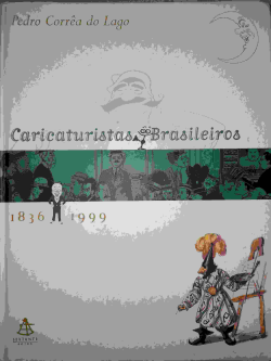 Caricaturistas Brasileiros 1836-1999