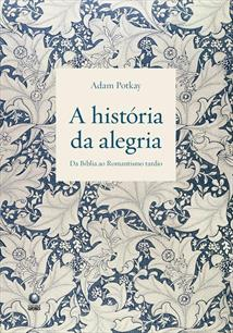 Historia Da Alegria - Da Biblia Ao Romantismo Tardio