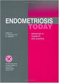 Endometriosis Today - Advances In Research And Practice