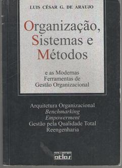 Organizacao Sistemas E Metodos - E As Modernas Ferramentas De Gestao Organizacional