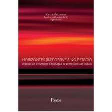 Horizontes Impossiveis No Estagio - Praticas De Letramento E Formacao De Professores De Linguas