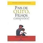 Pais De Ouro, Filhos Campeoes
