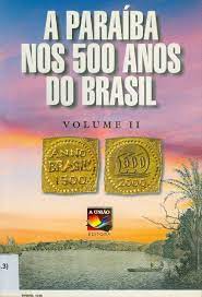 Paraiba Nos 500 Anos Do Brasil, A V. 02