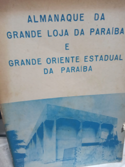 Almanaque Da Grande Loja Da Paraiba E Grande Oriente Estadual Da Paraiba