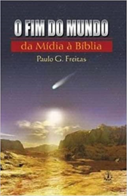 O Fim Do Mundo - Da Midia A Biblia