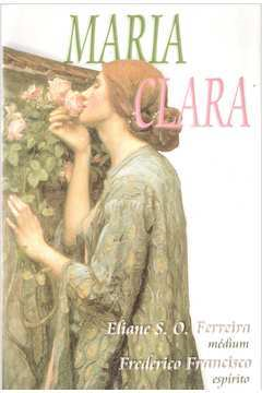 Maria Clara - Pelo Espirito Frederico Francisco
