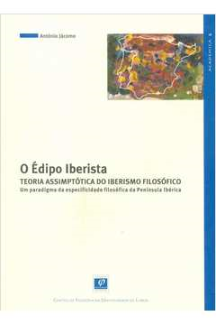 O Edipo Iberista - Teoria Assimptotica Do Iberismo Filosofico