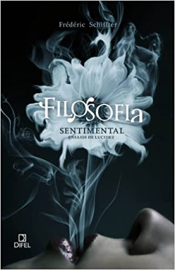 Filosofia Sentimental - Ensaios De Lucidez