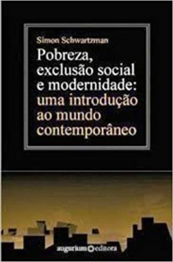 Pobreza Exclusao Social E Modernidade - Uma Introducao Ao Mundo Contemporaneo