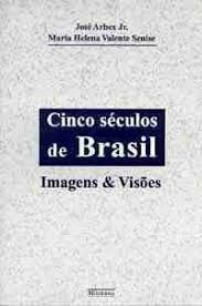 Cinco Seculos De Brasil - Imagens E Visoes