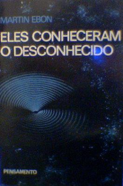 Eles Conheceram O Desconhecido