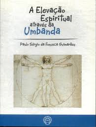 A Elevacao Espiritual Atraves Da Umbanda