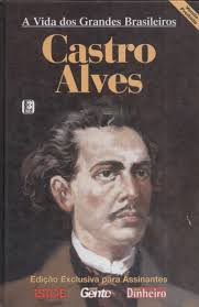 Castro Alves - A Vida Dos Grandes Brasileiros