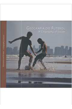 Geografia Do Futebol / A Geography Of Soccer