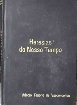 Heresias Do Nosso Tempo