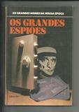 Os Grandes Espioes - Os Grandes Nomes Da Nossa Epoca