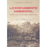 Licenciamento Ambiental - Aspectos Teoricos E Praticos