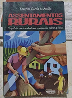 Assentamentos Rurais - Trajetorias Dos Trabalhadores Assentados E Cultura Politica