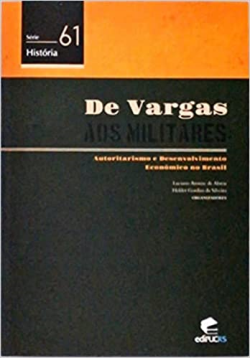 De Vargas Aos Militares - Autoritarismo E Desenvolvimento
