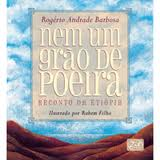 Nem Um Grao De Poeira - Reconto Da Etiopia