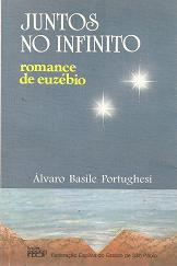 Juntos No Infinito - Pelo Espirito Euzebio