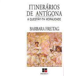 Itinerarios De Antigona - A Questao Da Moralidade