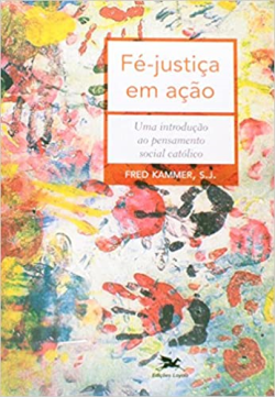 Fe-justica Em Acao - Uma Introducao Ao Pensamento Social Catolico