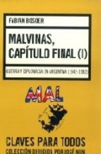 Malvinas Capitulo Final I - Guerra Y Diplomacia En Argentina 1942-1982
