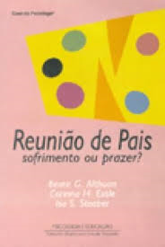 Reuniao De Pais - Sofrimento Ou Prazer?