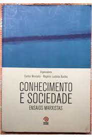 Conhecimento E Sociedade Ensaios Marxistas