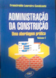 Administracao Da Construcao V. 2 - Uma Abordagem Pratica