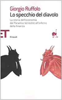 Lo specchio del diavolo - La storia delleconomia dal paradiso terrestre allinferno della finanza