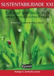 Sustentabilidade Xxi - Educar E Inovar Sob Uma Nova Consciencia