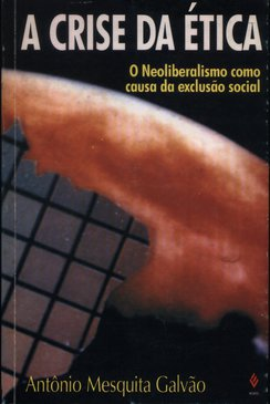 A Crise Da Etica - O Neoliberalismo Como Causa Da Exclusao Social