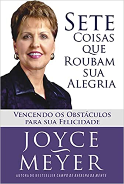 Sete Coisas Que Roubam Sua Alegria