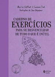Caderno De Exercicios Para Se Desvencilhar De Tudo O Que E Inutuil