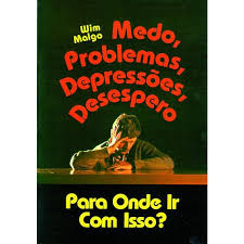 Medo, Problemas, Depressoes, Desespero, Para Onde Ir Com Isso?