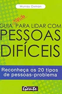 Guia Rápido Para Lidar com Pessoas Difíceis