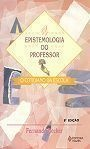 A Epistemologia Do Professor - O Cotidiano Da Escola