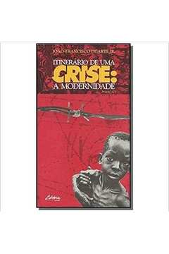Itinerario De Uma Crise - A Modernidade