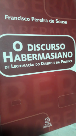 O Discurso Habermasiano - Da Legitimacao Do Direito E Da Politica
