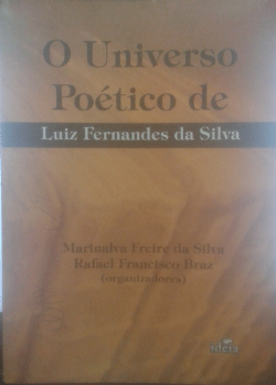 O Universo Poetico De Luiz Fernandes Da Silva