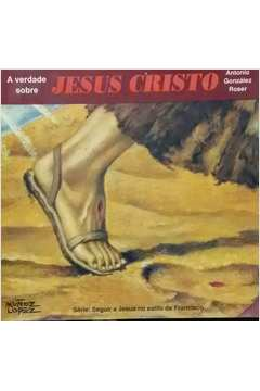 A Verdade Sobre Jesus Cristo