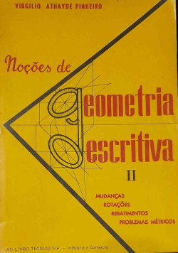 Nocoes De Geometria Descritiva V. 02 - Mudancas Rotacoes Rebatimentos Problemas Metricos