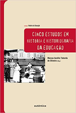 Cinco Estudos Em Historia E Historiografia Da Educacao