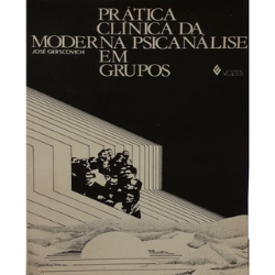 Pratica Clinica Da Moderna Psicanalise Em Grupos