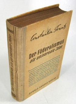 Der Foderalismus Als Universale Idee - Beiträge Zum Politischen Denken Der Bismarckzeit